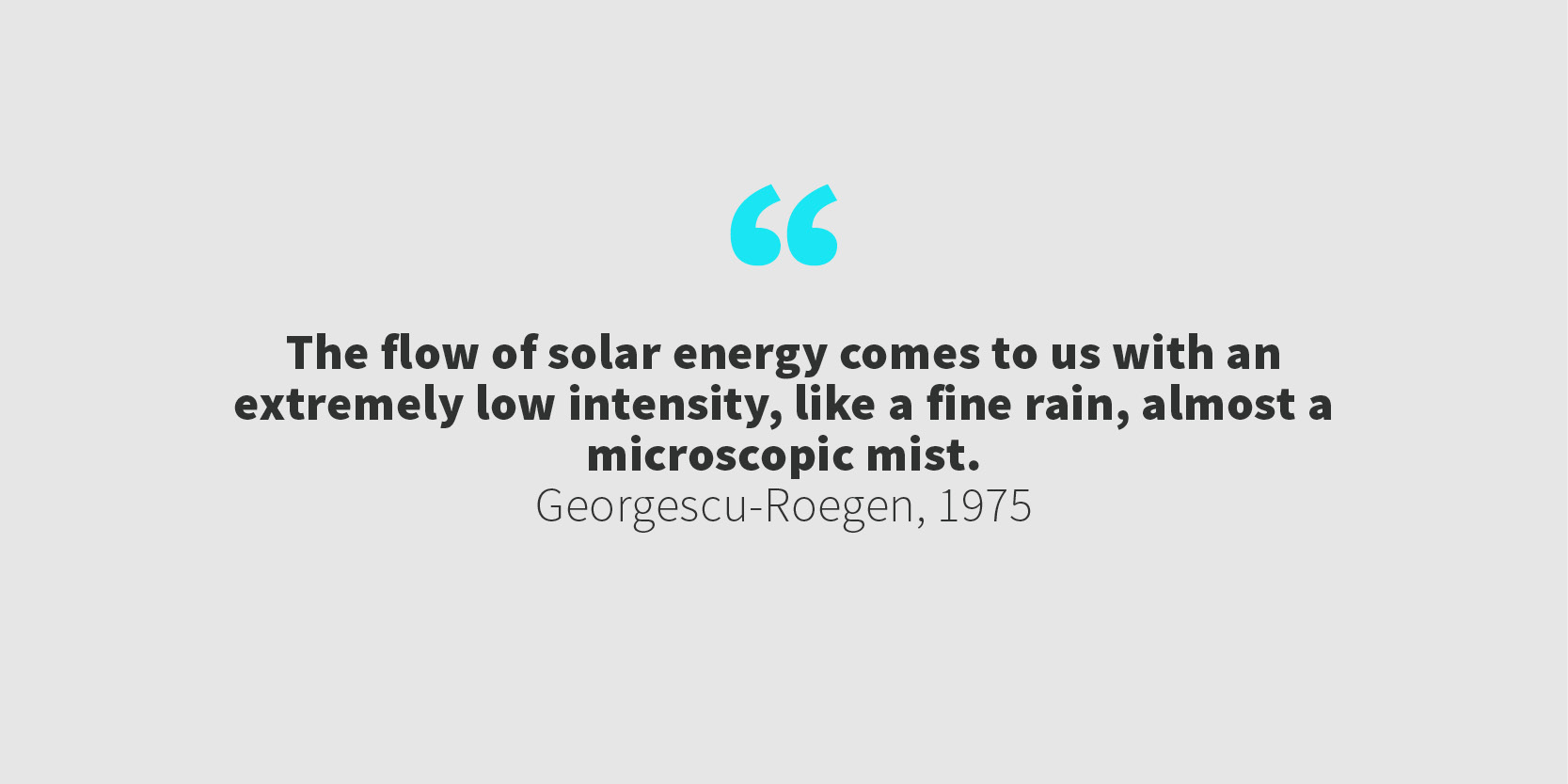 ‘The flow of solar energy comes to us with an extremely low intensity, like a fine rain, almost a microscopic mist,’