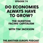 Another Europe is Possible Podcast | Do economies always have to grow? The question facing capitalism.