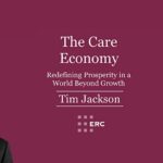 The Care Economy: Redefining Prosperity in a World Beyond Growth | ERC webinar